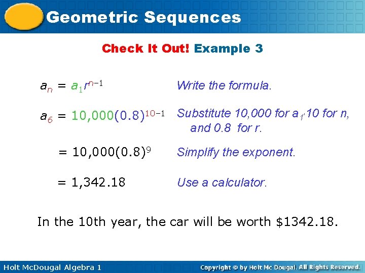 Geometric Sequences Check It Out! Example 3 an = a 1 rn– 1 Write