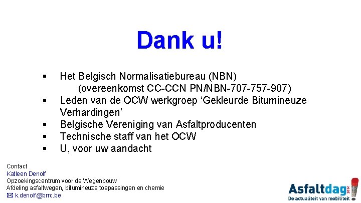 Dank u! § § § Het Belgisch Normalisatiebureau (NBN) (overeenkomst CC-CCN PN/NBN-707 -757 -907)