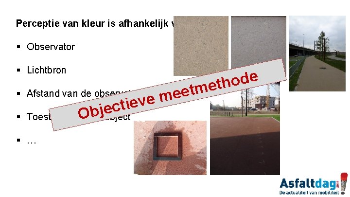 Perceptie van kleur is afhankelijk van: § Observator § Lichtbron e d o h