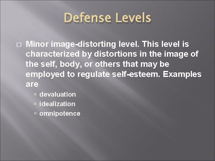 Defense Levels � Minor image-distorting level. This level is characterized by distortions in the Defense Levels � Minor image-distorting level. This level is characterized by distortions in the