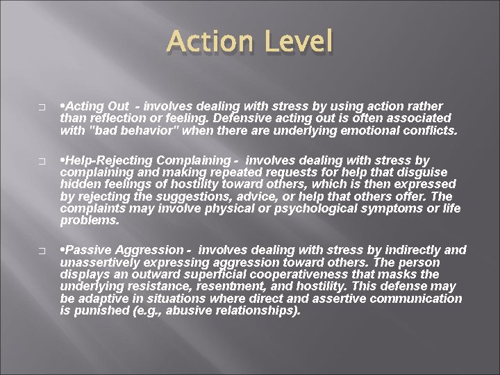Action Level � • Acting Out - involves dealing with stress by using action Action Level � • Acting Out - involves dealing with stress by using action