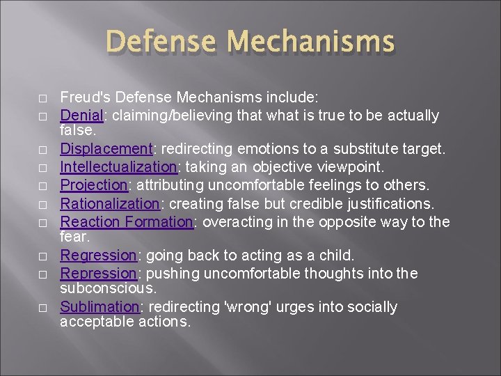 Defense Mechanisms � � � � � Freud's Defense Mechanisms include: Denial: claiming/believing that Defense Mechanisms � � � � � Freud's Defense Mechanisms include: Denial: claiming/believing that