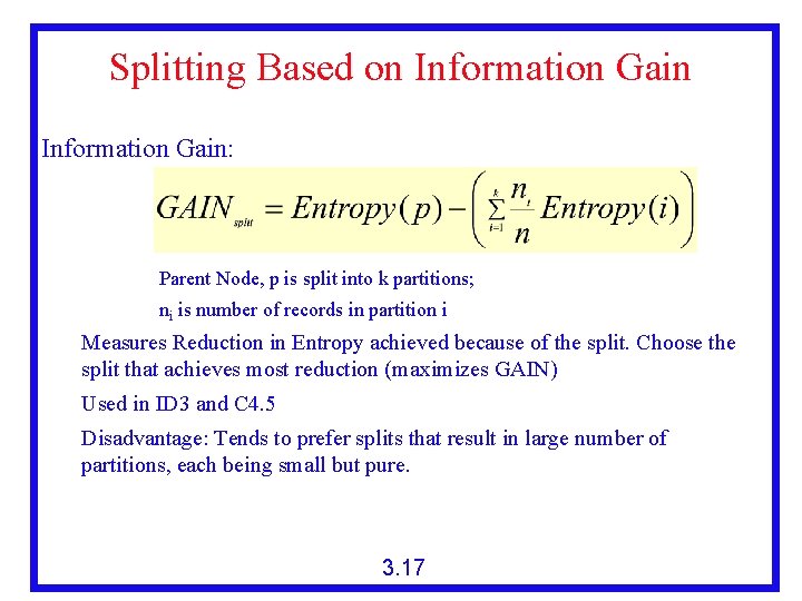 Splitting Based on Information Gain: Parent Node, p is split into k partitions; ni