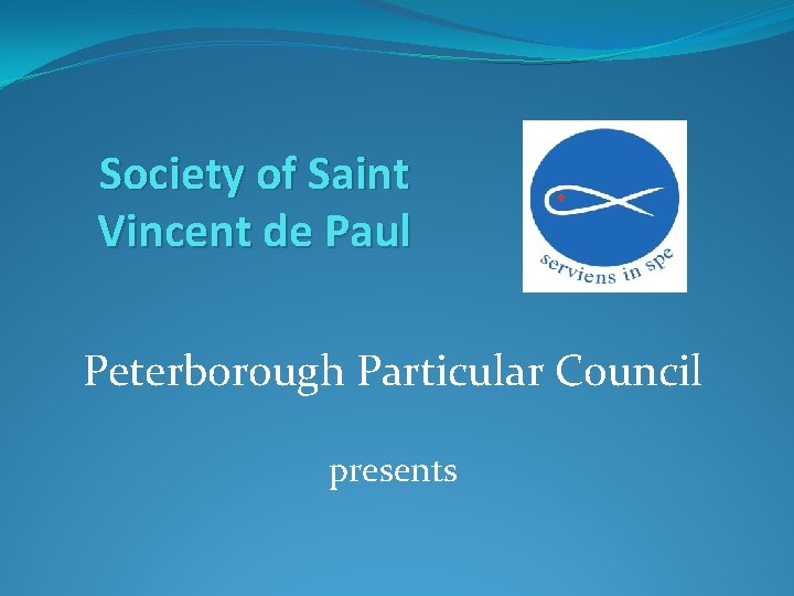 Society of Saint Vincent de Paul Peterborough Particular Council presents 