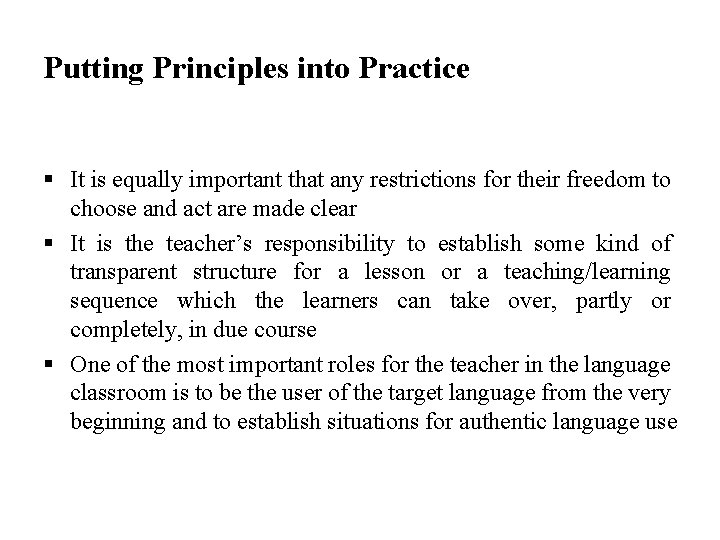 Putting Principles into Practice § It is equally important that any restrictions for their