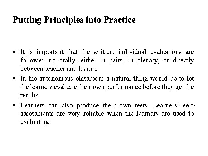 Putting Principles into Practice § It is important that the written, individual evaluations are