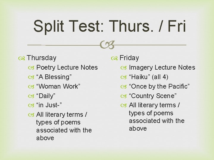 Split Test: Thurs. / Fri Thursday Poetry Lecture Notes “A Blessing” “Woman Work” “Daily”