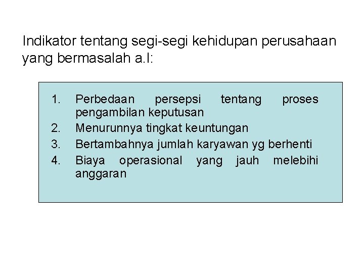 Indikator tentang segi-segi kehidupan perusahaan yang bermasalah a. l: 1. 2. 3. 4. Perbedaan