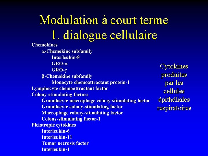 Modulation à court terme 1. dialogue cellulaire Cytokines produites par les cellules épithéliales respiratoires