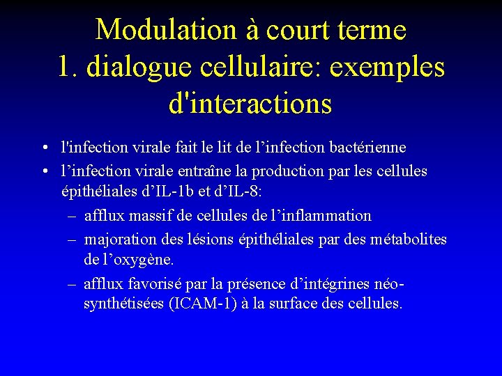 Modulation à court terme 1. dialogue cellulaire: exemples d'interactions • l'infection virale fait le