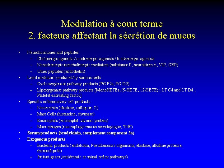 Modulation à court terme 2. facteurs affectant la sécrétion de mucus • • •