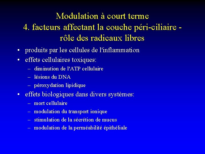 Modulation à court terme 4. facteurs affectant la couche péri-ciliaire rôle des radicaux libres