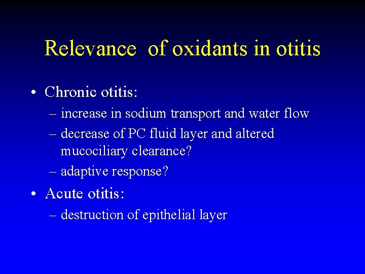 Relevance of oxidants in otitis • Chronic otitis: – increase in sodium transport and