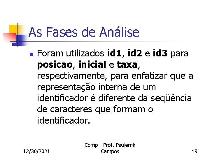 As Fases de Análise n Foram utilizados id 1, id 2 e id 3