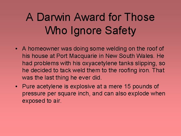 A Darwin Award for Those Who Ignore Safety • A homeowner was doing some A Darwin Award for Those Who Ignore Safety • A homeowner was doing some
