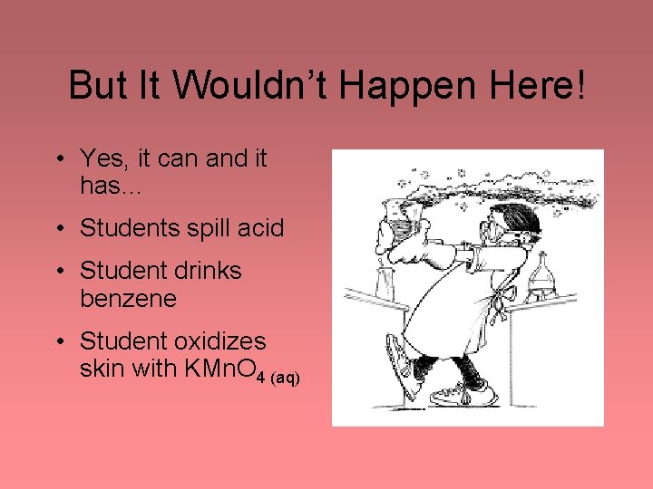 But It Wouldn’t Happen Here! • Yes, it can and it has… • Students But It Wouldn’t Happen Here! • Yes, it can and it has… • Students