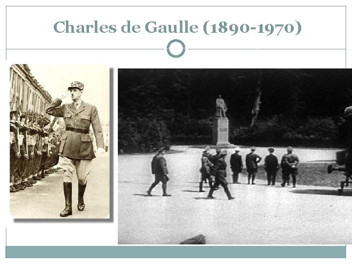 Charles de Gaulle (1890 -1970) 