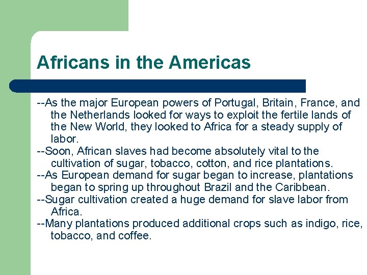 Africans in the Americas --As the major European powers of Portugal, Britain, France, and