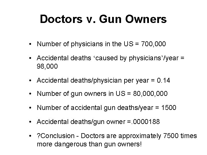 Doctors v. Gun Owners • Number of physicians in the US = 700, 000