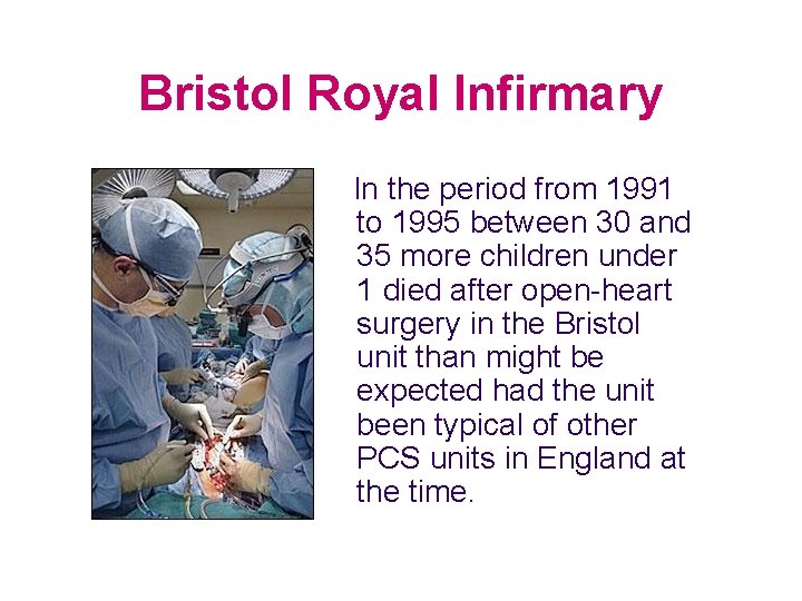Bristol Royal Infirmary In the period from 1991 to 1995 between 30 and 35
