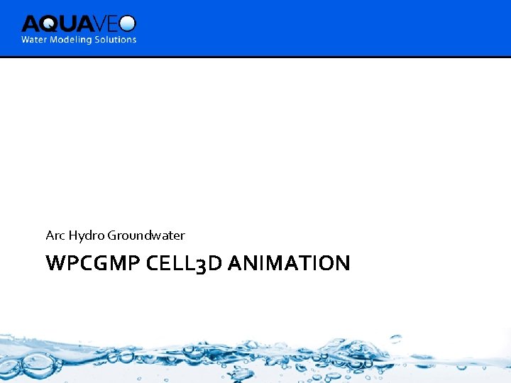 Arc Hydro Groundwater WPCGMP CELL 3 D ANIMATION 