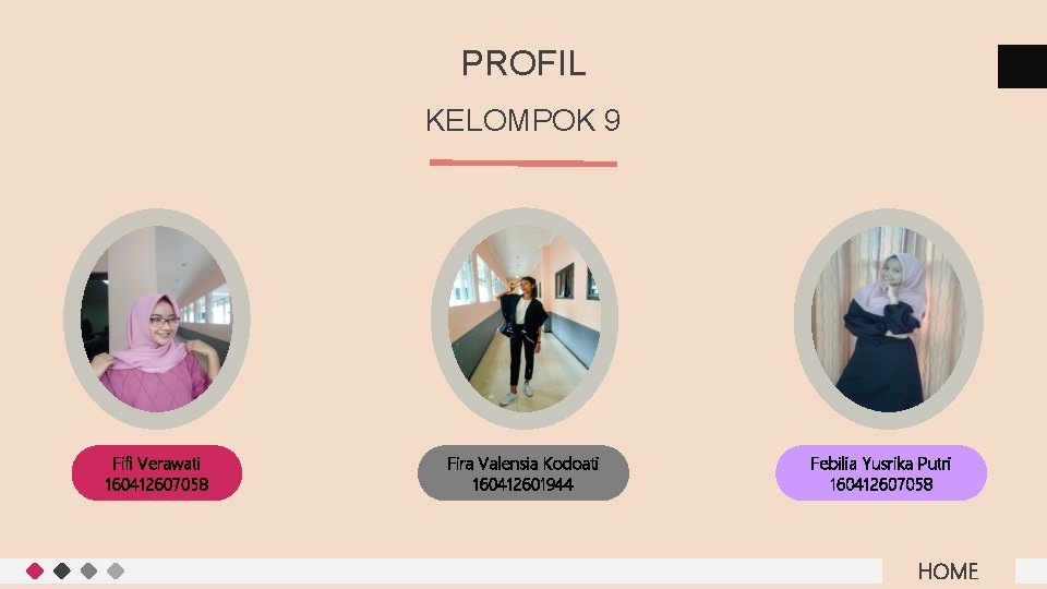 PROFIL KELOMPOK 9 Fifi Verawati 160412607058 Fira Valensia Kodoati 160412601944 Febilia Yusrika Putri 160412607058