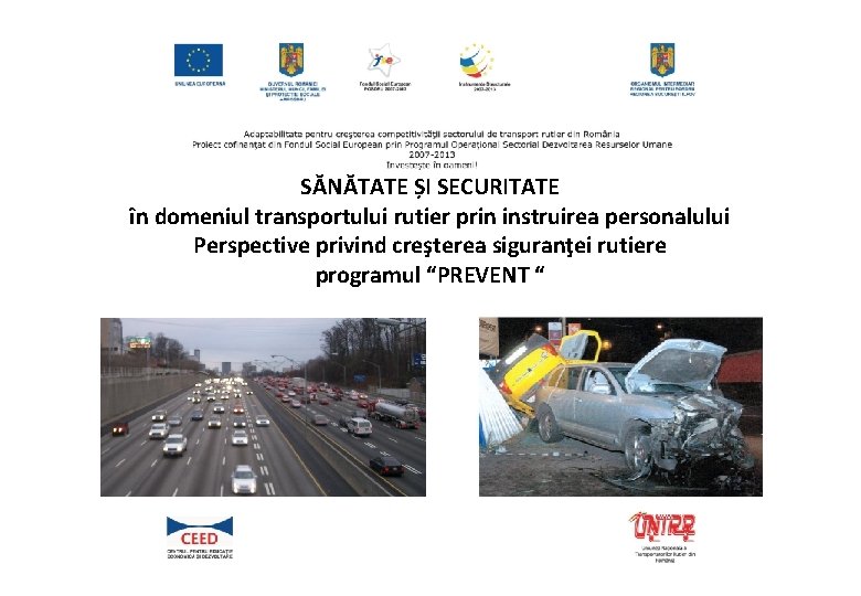 SĂNĂTATE ȘI SECURITATE în domeniul transportului rutier prin instruirea personalului Perspective privind creşterea siguranţei