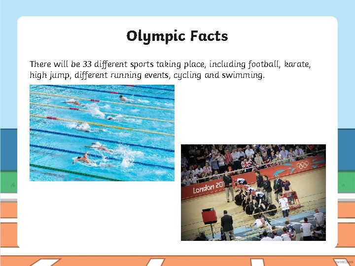 Olympic Facts There will be 33 different sports taking place, including football, karate, high