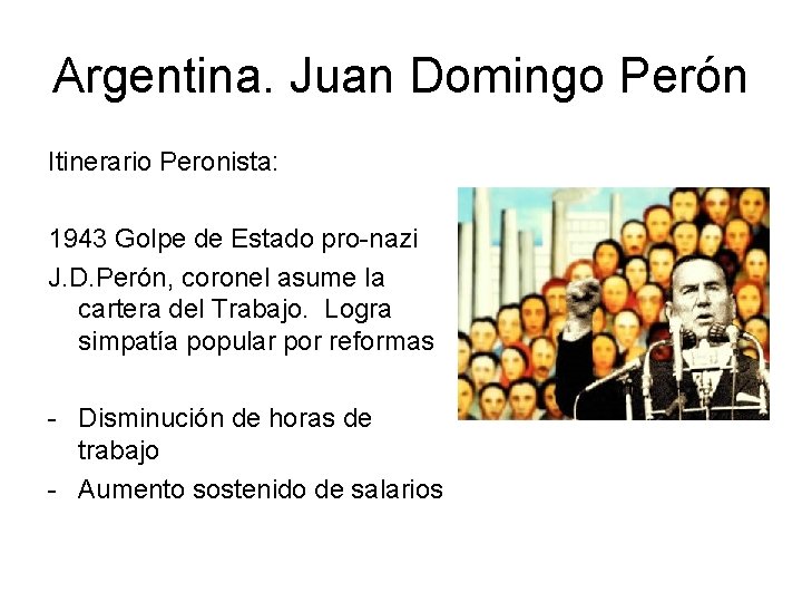 Argentina. Juan Domingo Perón Itinerario Peronista: 1943 Golpe de Estado pro-nazi J. D. Perón,