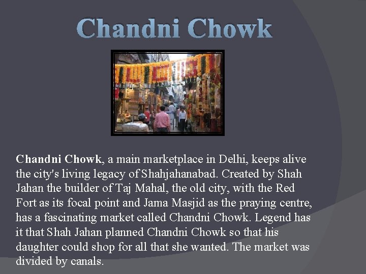 Chandni Chowk, a main marketplace in Delhi, keeps alive the city's living legacy of