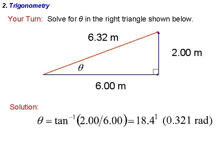 2. Trigonometry Your Turn: Solve for θ in the right triangle shown below. 6.