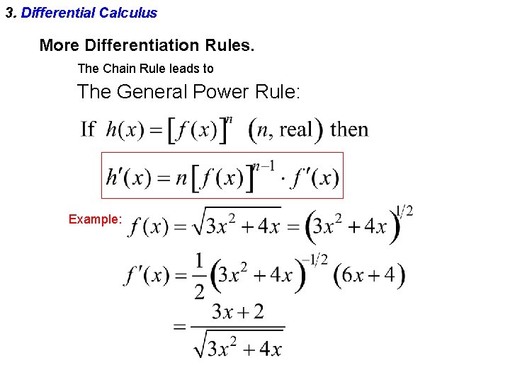 3. Differential Calculus More Differentiation Rules. The Chain Rule leads to The General Power