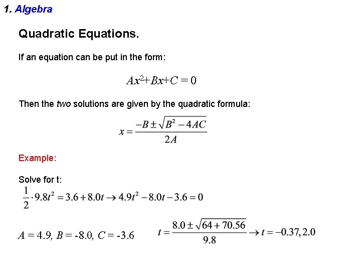 1. Algebra Quadratic Equations. If an equation can be put in the form: Ax