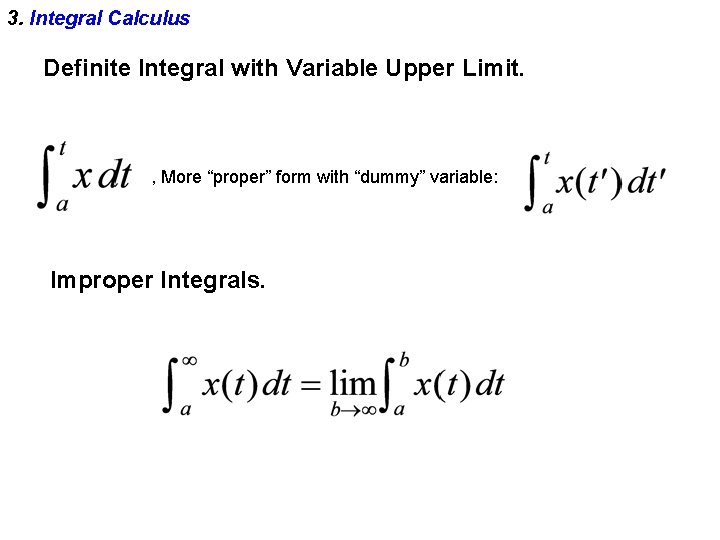 3. Integral Calculus Definite Integral with Variable Upper Limit. , More “proper” form with