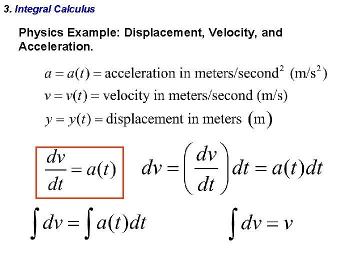 3. Integral Calculus Physics Example: Displacement, Velocity, and Acceleration. 