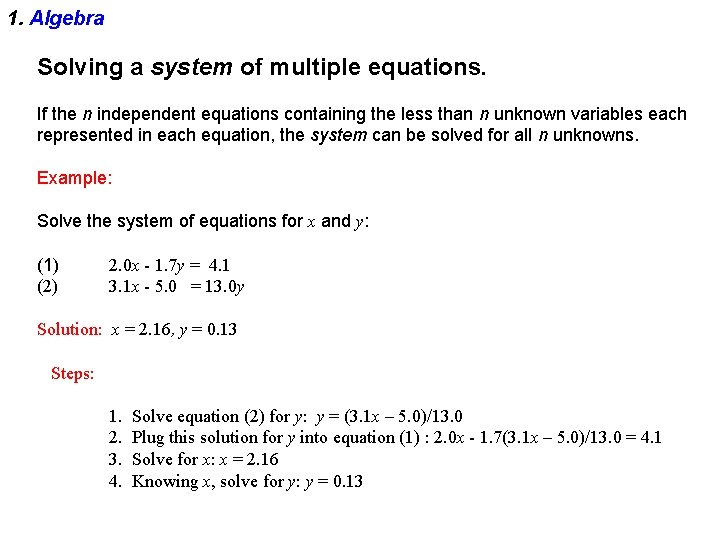 1. Algebra Solving a system of multiple equations. If the n independent equations containing