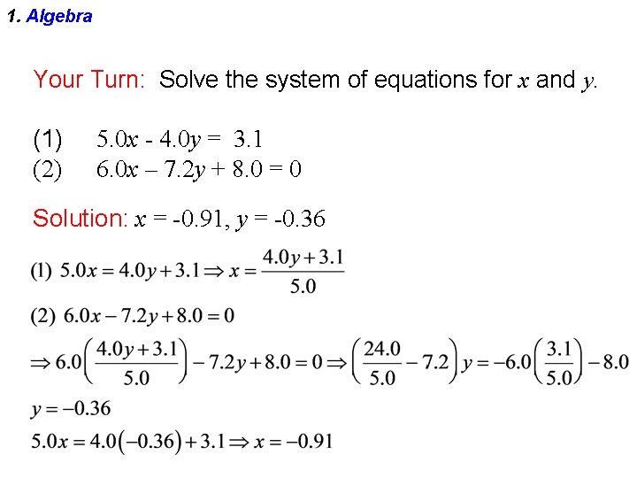 1. Algebra Your Turn: Solve the system of equations for x and y. (1)