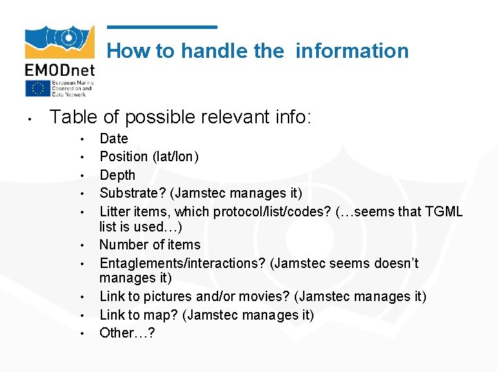 How to handle the information • Table of possible relevant info: • • •