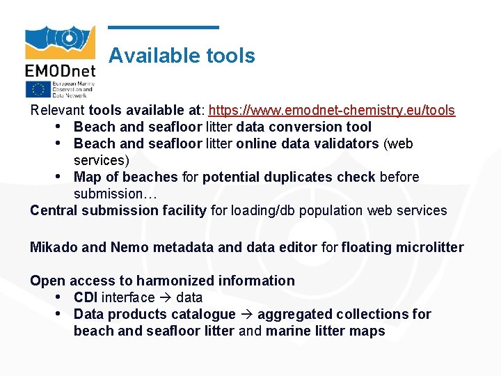 Available tools Relevant tools available at: https: //www. emodnet-chemistry. eu/tools • Beach and seafloor