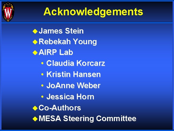 Acknowledgements u James Stein u Rebekah Young u AIRP Lab • Claudia Korcarz •