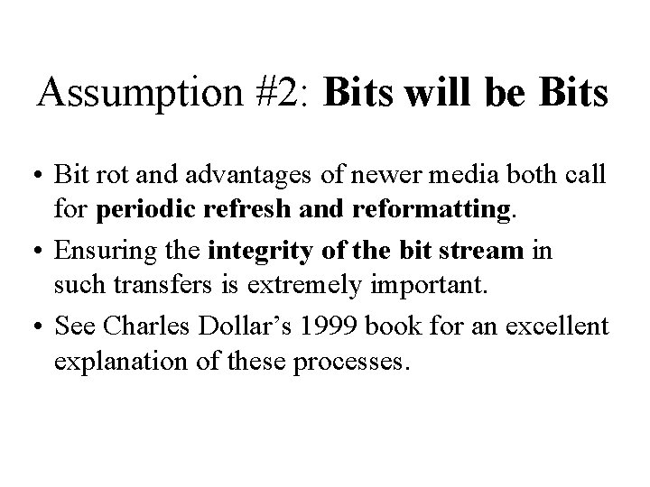 Assumption #2: Bits will be Bits • Bit rot and advantages of newer media