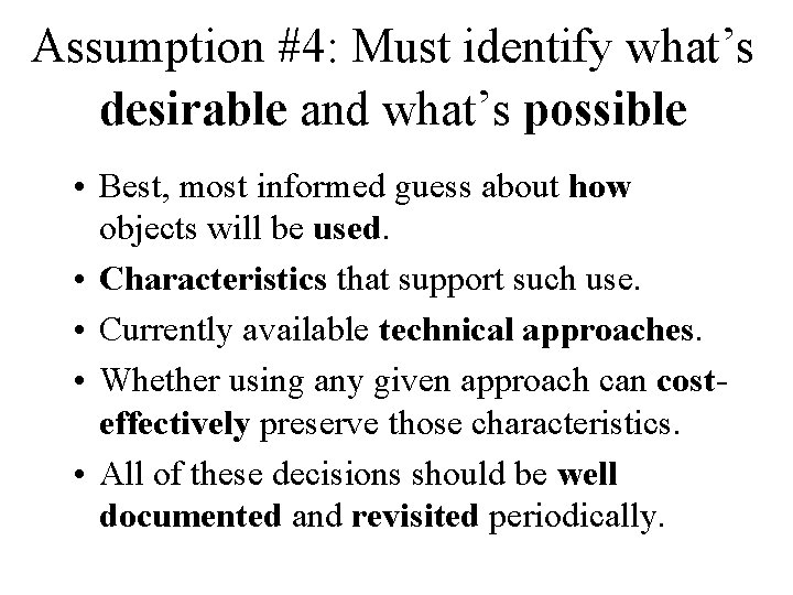 Assumption #4: Must identify what’s desirable and what’s possible • Best, most informed guess