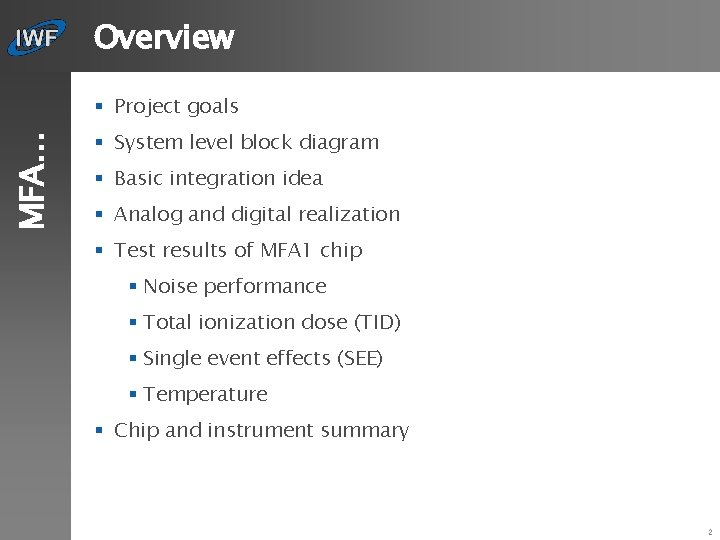Overview MFA… § Project goals § System level block diagram § Basic integration idea