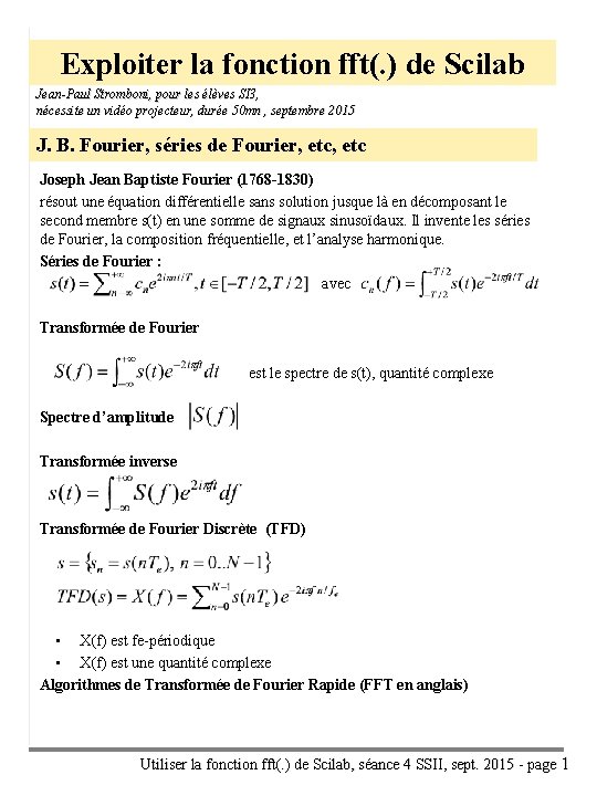 Exploiter la fonction fft(. ) de Scilab Jean-Paul Stromboni, pour les élèves SI 3,
