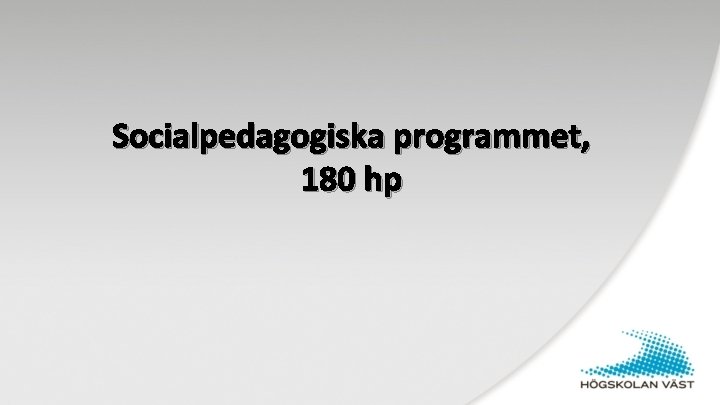 Socialpedagogiska programmet, 180 hp 
