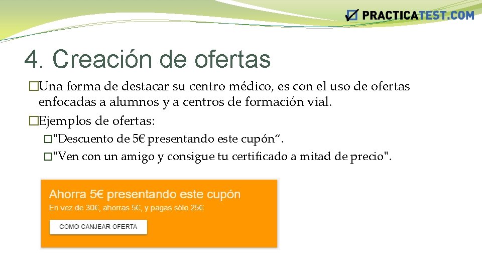 4. Creación de ofertas �Una forma de destacar su centro médico, es con el