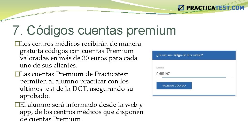 7. Códigos cuentas premium �Los centros médicos recibirán de manera gratuita códigos con cuentas