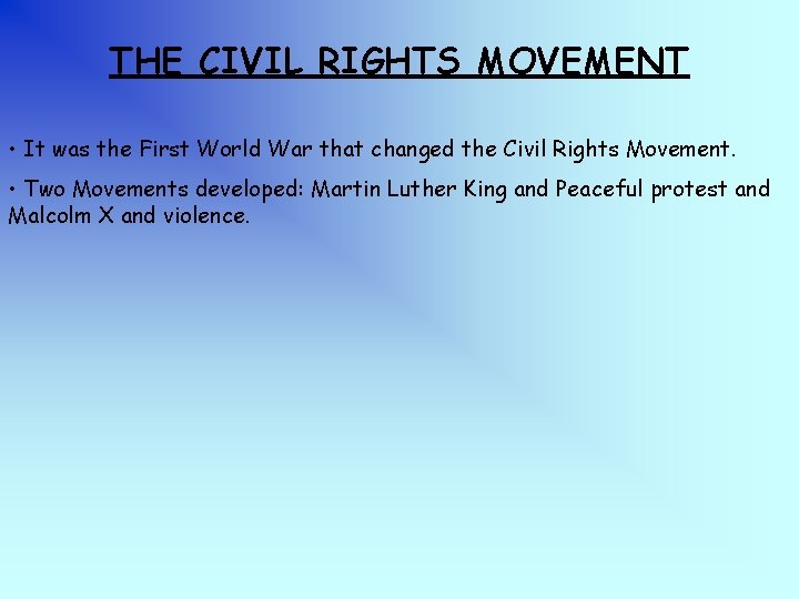 THE CIVIL RIGHTS MOVEMENT • It was the First World War that changed the THE CIVIL RIGHTS MOVEMENT • It was the First World War that changed the