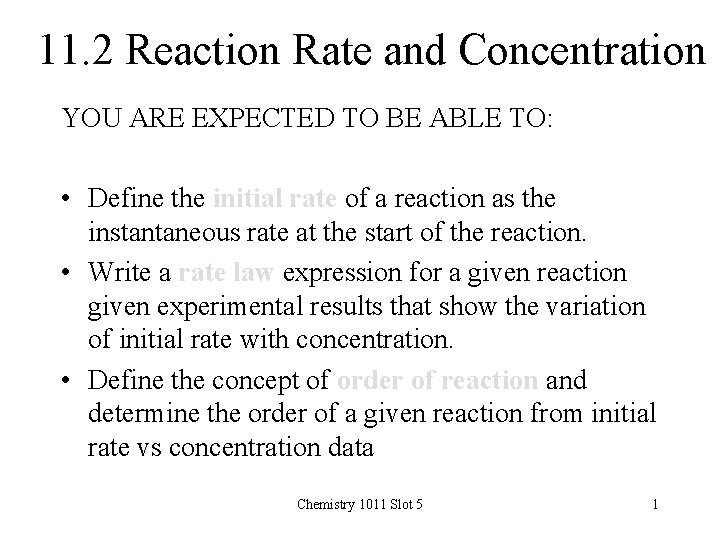 11. 2 Reaction Rate and Concentration YOU ARE EXPECTED TO BE ABLE TO: •