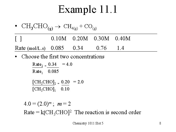 Example 11. 1 • CH 3 CHO(g) CH 4(g) + CO(g) [ ] 0.